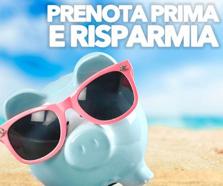 Prenota prima e risparmia,<br> fino al 10% di sconto